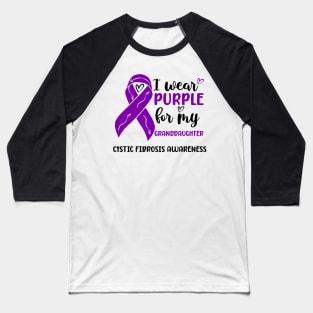I Wear Purple For My Granddaughter Cystic Fibrosis Awareness Baseball T-Shirt